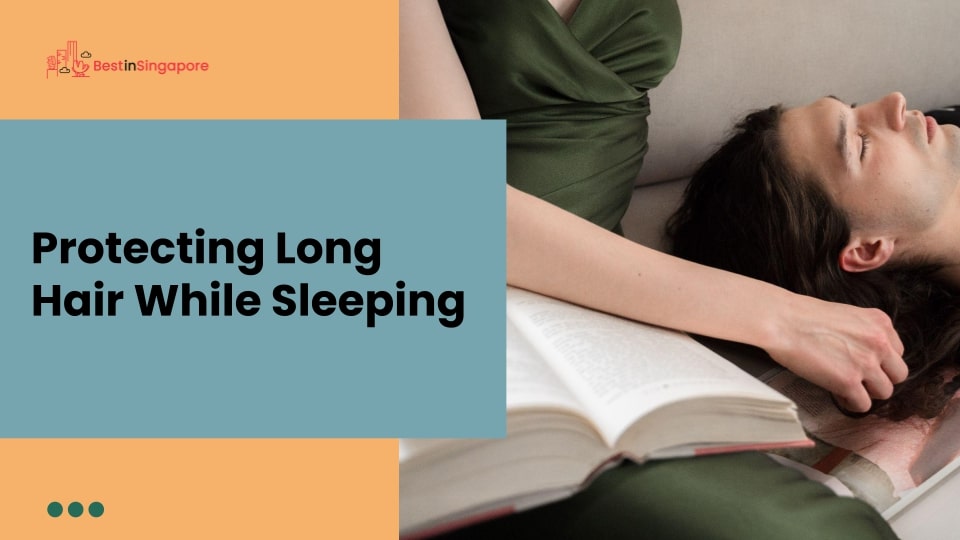 Protecting Long Hair while Sleeping