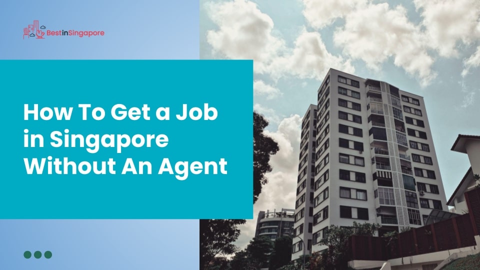 How to Get a Job in Singapore without an Agent