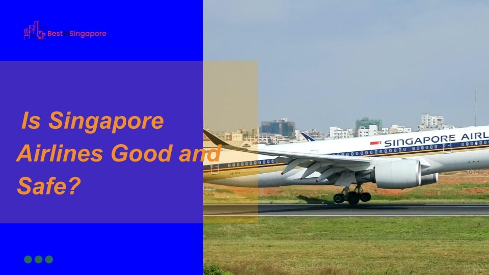 Is Singapore Airlines good and safe