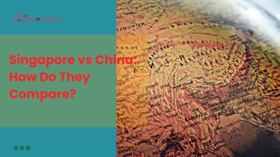 Singapore vs China How Do They Compare