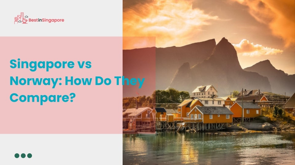 Singapore vs Norway How Do They Compare