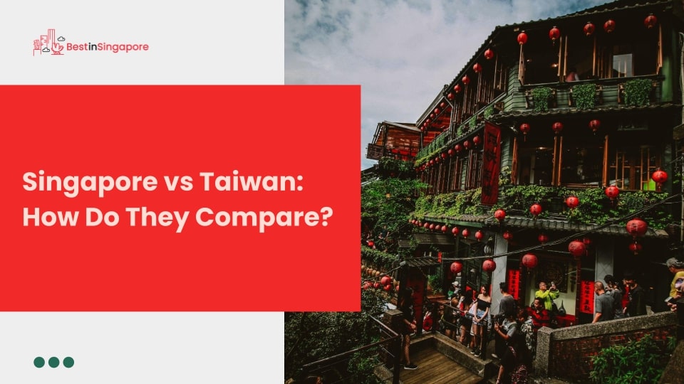 Singapore vs Taiwan How Do They Compare