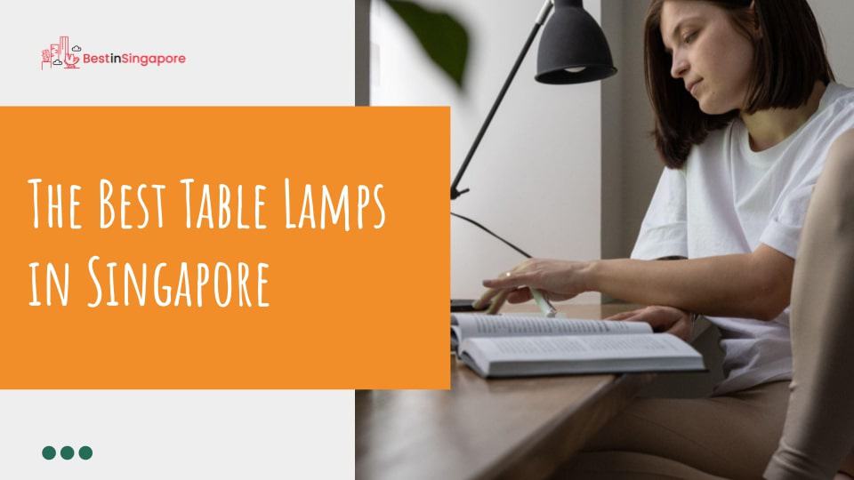 The 5 Best Table Lamps in Singapore