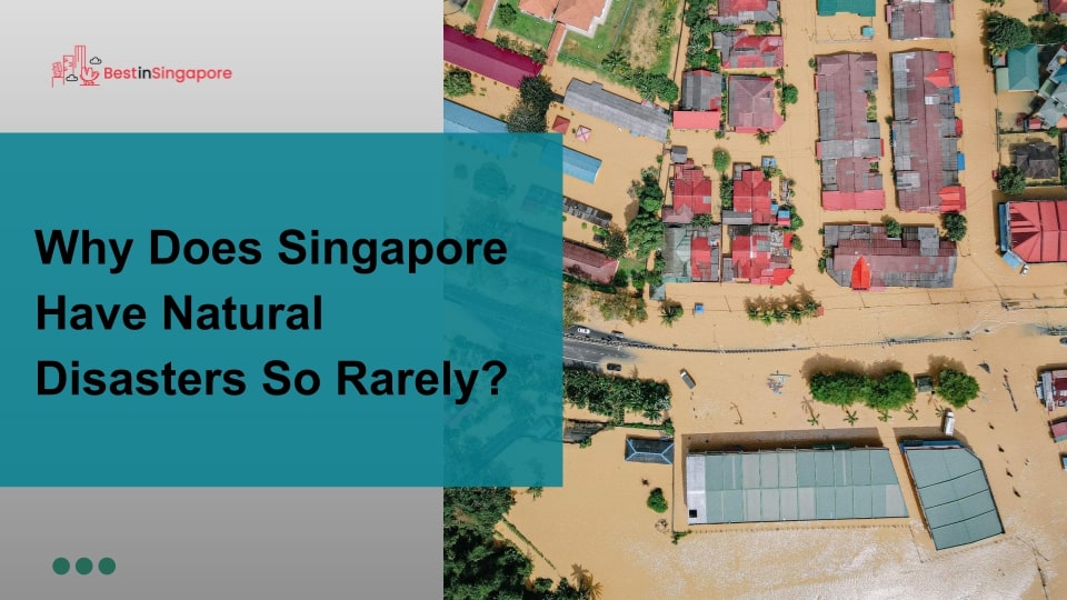 Why does Singapore have natural disasters so rarely