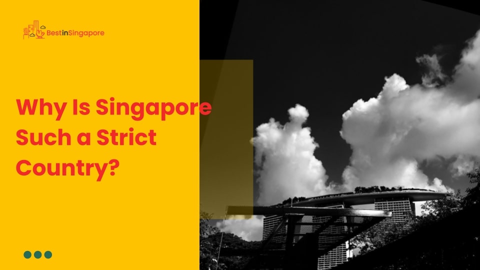 Why is Singapore such a strict country