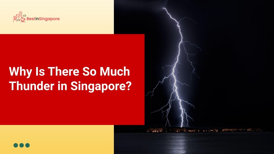 Why is there so much thunder in Singapore