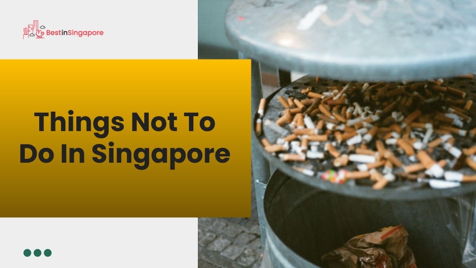 12 Things Not to Do in Singapore