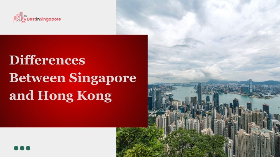 4 Differences between Singapore and Hong Kong