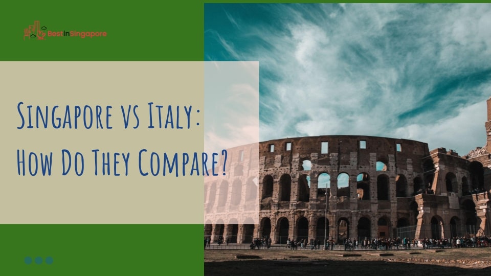 Singapore vs Italy How Do They Compare