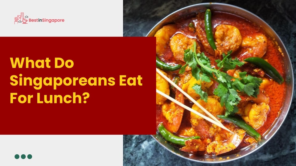 What do Singaporeans eat for lunch