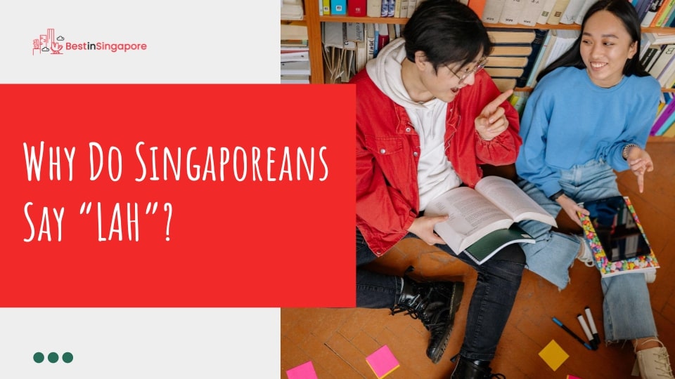 Why do Singaporeans say “lah”