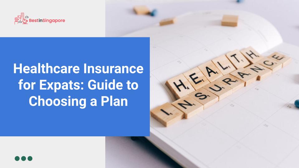 Healthcare Insurance for Expats Guide to Choosing a Plan