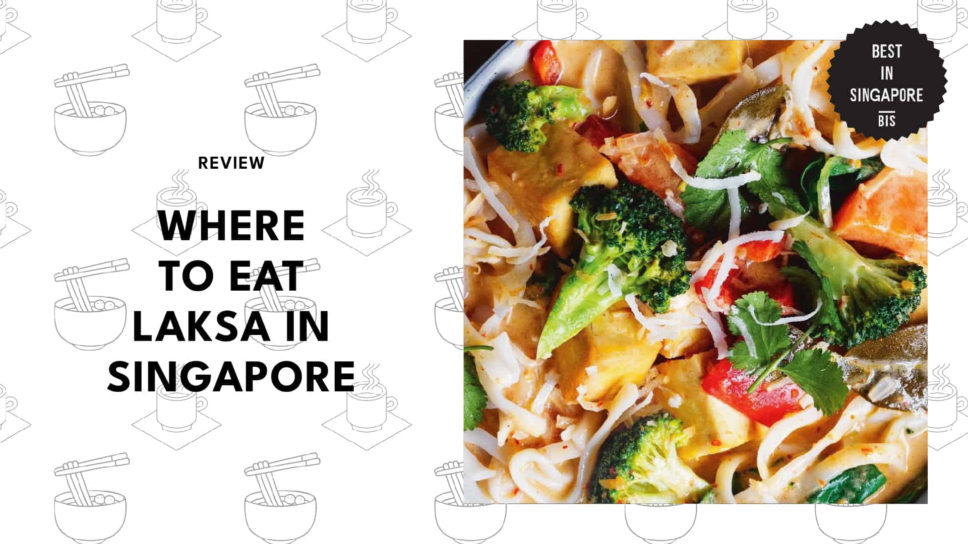 Where to Eat the 15 Best Laksa in Singapore