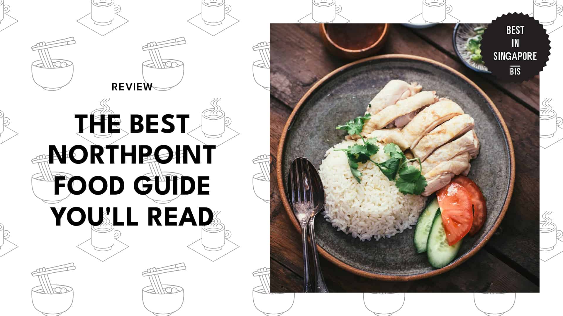 The Best Northpoint Food Guide You'll Read